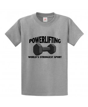 Powerlifting World's Strongest Sport Classic Unisex Kids and Adults T-Shirt For WeightLifters